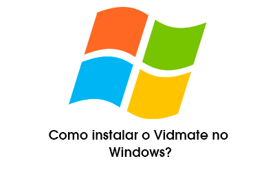 Aprenda agora como instalar o Vidmate no Windows