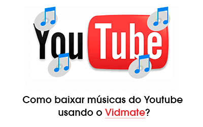 Aprenda como baixar músicas do Youtube usando o aplicativo Vidmate